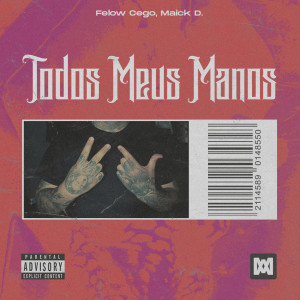 收聽Felow Cego的Todos meus manos (Explicit)歌詞歌曲