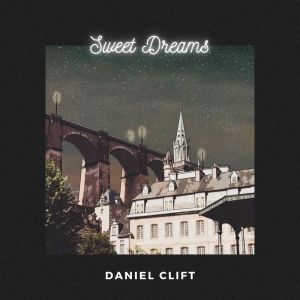 收聽Daniel Clift的Sweet Dreams歌詞歌曲