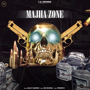 Listen to Majha Zone song with lyrics from Bally Sandhu