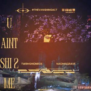 อัลบัม U AINT SHI 2 ME (Explicit) ศิลปิน TWRMSMONROE