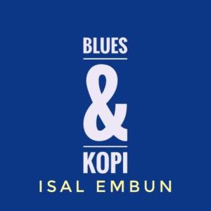 Dengarkan Blues Dan Kopi lagu dari ISAL EMBUN dengan lirik