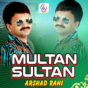 Listen to Multan Sultan song with lyrics from Arshad Rahim