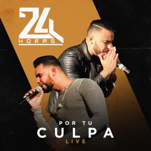 收聽24 Horas的Por Tu Culpa (Live)歌詞歌曲