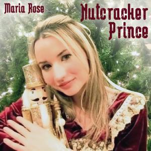 收聽Maria Rose的Nutcracker Prince歌詞歌曲