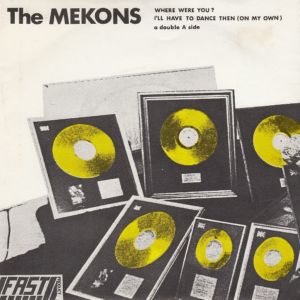 Album Where Were You / I'll Have to Dance Then (On My Own) oleh Mekons