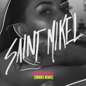 收聽Saint Mikel的Never As Lonely (Instrumental Version) (oomiee Remix) (oomiee Remix|Instrumental Version)歌詞歌曲