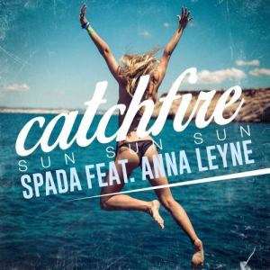 ดาวน์โหลดและฟังเพลง Catchfire (Sun Sun Sun) [feat. Anna Leyne] [Radio Edit] (Radio Edit) พร้อมเนื้อเพลงจาก Spada