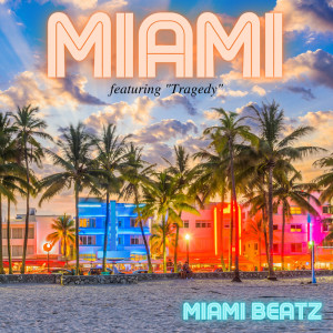 Miami - Featuring "Tragedy" (Explicit)