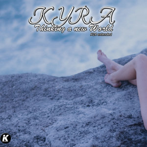 Album THINKING A NEW WORLD (K24 Extended) oleh Kyra