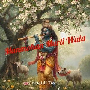 Album Manmohan Murli Wala from Rishabh Tiwari