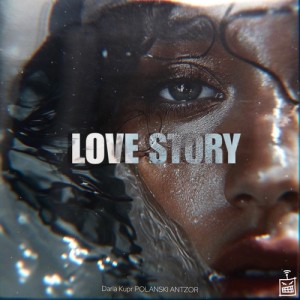 ดาวน์โหลดและฟังเพลง Love Story พร้อมเนื้อเพลงจาก Daria Kupr
