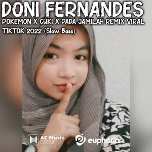 收聽Doni Fernandes的DJ POKEMON API X CUKI CUKI X PADA JAMILAH REMIX VIRAL TIKTOK 2022歌詞歌曲