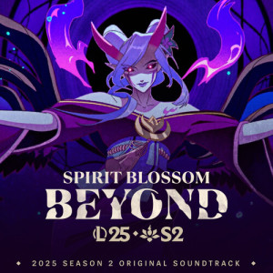 Album Spirit Blossom Beyond (Original Soundtrack from League of Legends) from 英雄联盟