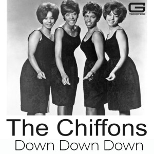 THE CHIFFONS的專輯The Chiffons Down Down Down
