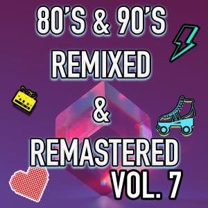 Album Best 80's & 90's POP songs REMIXED & REMASTERED, Vol. 7 oleh The Believers in a Dream