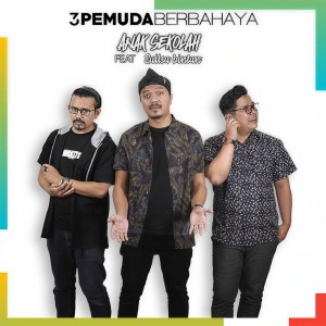 收听3 Pemuda Berbahaya的Anak Sekolah歌词歌曲