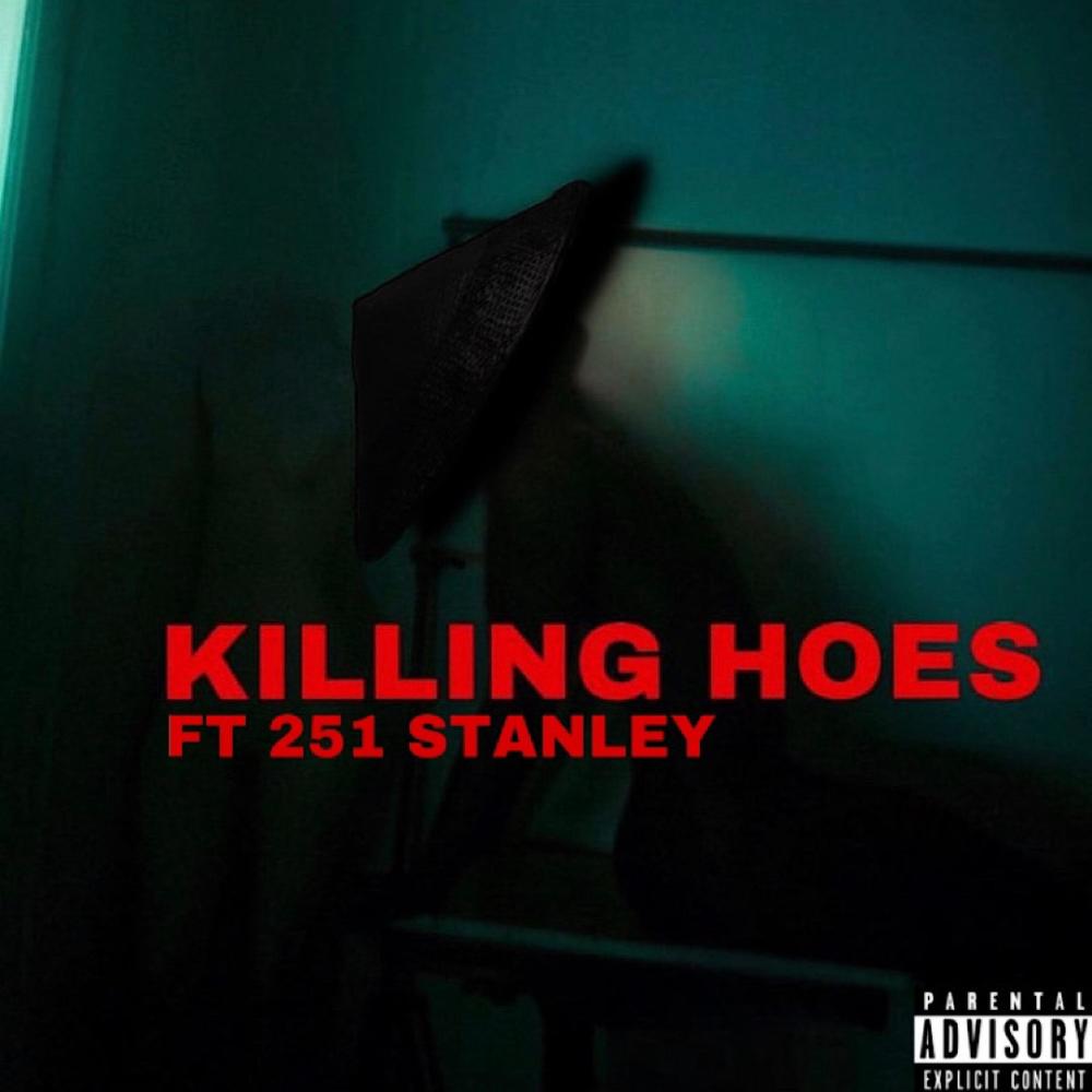 Killing hoes (feat. 251 Stanley) (Explicit)
