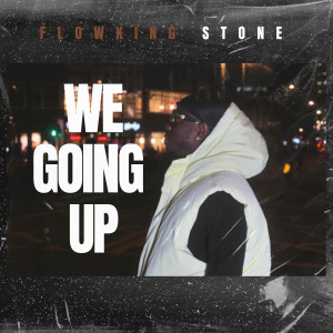 Album We Going Up from Flowking Stone