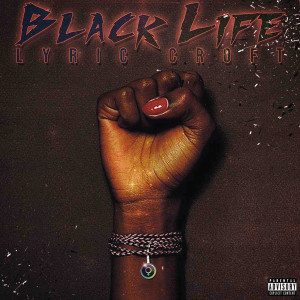 Lyric Croft的专辑Black Life (Explicit)