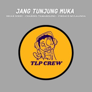 ดาวน์โหลดและฟังเพลง Jang Tunjung Muka พร้อมเนื้อเพลงจาก TLP CREW