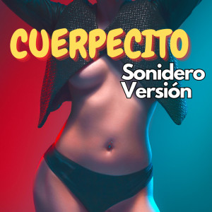 Album Cuerpecito - (Remix) oleh Cumbia Sonidera