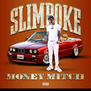 ดาวน์โหลดและฟังเพลง Money Mitch (Explicit) พร้อมเนื้อเพลงจาก SlimPoke