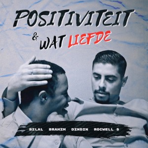 Album Positiviteit & Wat Liefde from Bilal & Brahim