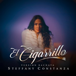 收聽Steffany Constanza的El Cigarrillo (Versión Bachata)歌詞歌曲