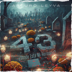Arturo Leyva的專輯43 ¿Donde Esta Mi Hermano?