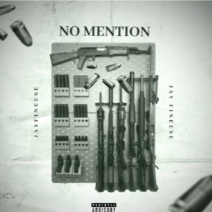 收听Jay Finesse的No mention (Explicit)歌词歌曲