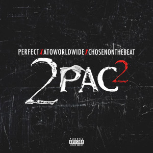 2Pac2 (feat. Drujefe, Raymor & Torrion Official) (Explicit) dari Perfect