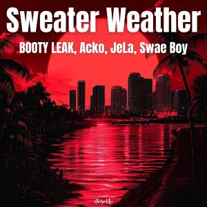 收聽BOOTY LEAK的Sweater Weather歌詞歌曲
