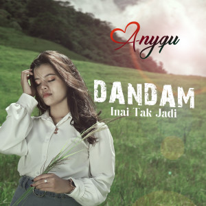 Dengarkan Dandam Inai Tak Jadi lagu dari Anyqu dengan lirik