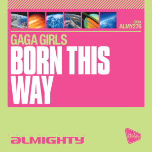 Gaga Girls的專輯Almighty Presents: Born This Way