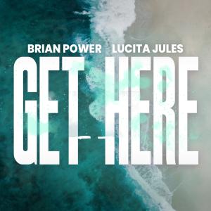 Brian Power的專輯Get Here (feat. Lucita Jules)