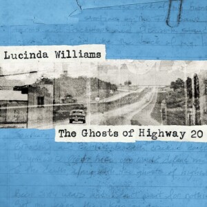 Lucinda Williams的专辑The Ghosts of Highway 20