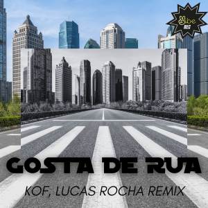 Kof的專輯Gosta De Rua (Club Mix)