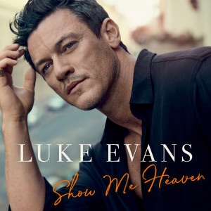 Luke Evans的專輯Show Me Heaven