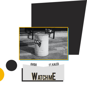 ดาวน์โหลดและฟังเพลง Watch Me พร้อมเนื้อเพลงจาก Gvido