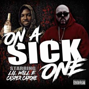 Album On A Sick One (feat. Casper Capone) (Explicit) oleh Lil Will-E