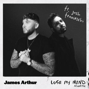 Lose My Mind (Acoustic) dari James Arthur