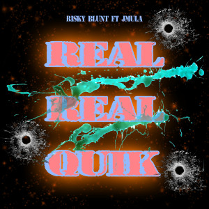 Album Real Real Quik (Explicit) from Risky Blunt