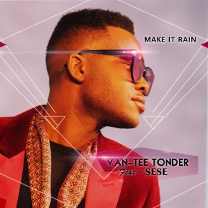 ดาวน์โหลดและฟังเพลง Make It Rain พร้อมเนื้อเพลงจาก Van-Tee Tonder