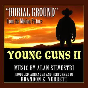 ดาวน์โหลดและฟังเพลง Young Guns 2 - Burial Ground พร้อมเนื้อเพลงจาก Brandon K. Verrett