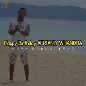 ดาวน์โหลดและฟังเพลง Happy Birthday Afrianiy Whandha พร้อมเนื้อเพลงจาก Whyn Brookliynd