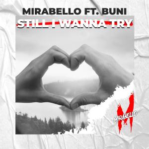 ดาวน์โหลดและฟังเพลง Still I wanna try (feat. Buni) พร้อมเนื้อเพลงจาก Gianni Mirabello