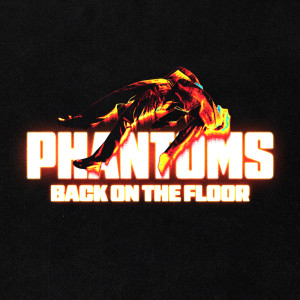 Phantoms的專輯Back on the Floor
