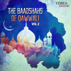 The Baadshahs of Qawwali, Vol. 2