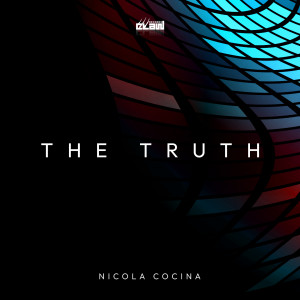 收听Nicola Cocina的The Truth (Extended Mix)歌词歌曲