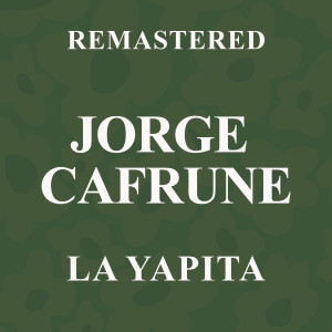 Jorge Cafrune的專輯La Yapita (Remastered)